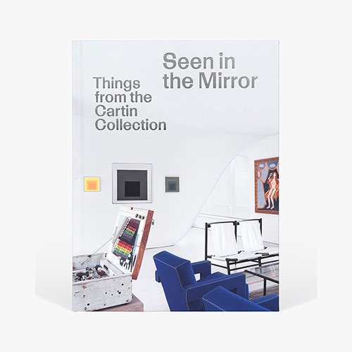 Seen in the Mirror: Things from the Cartin Collection