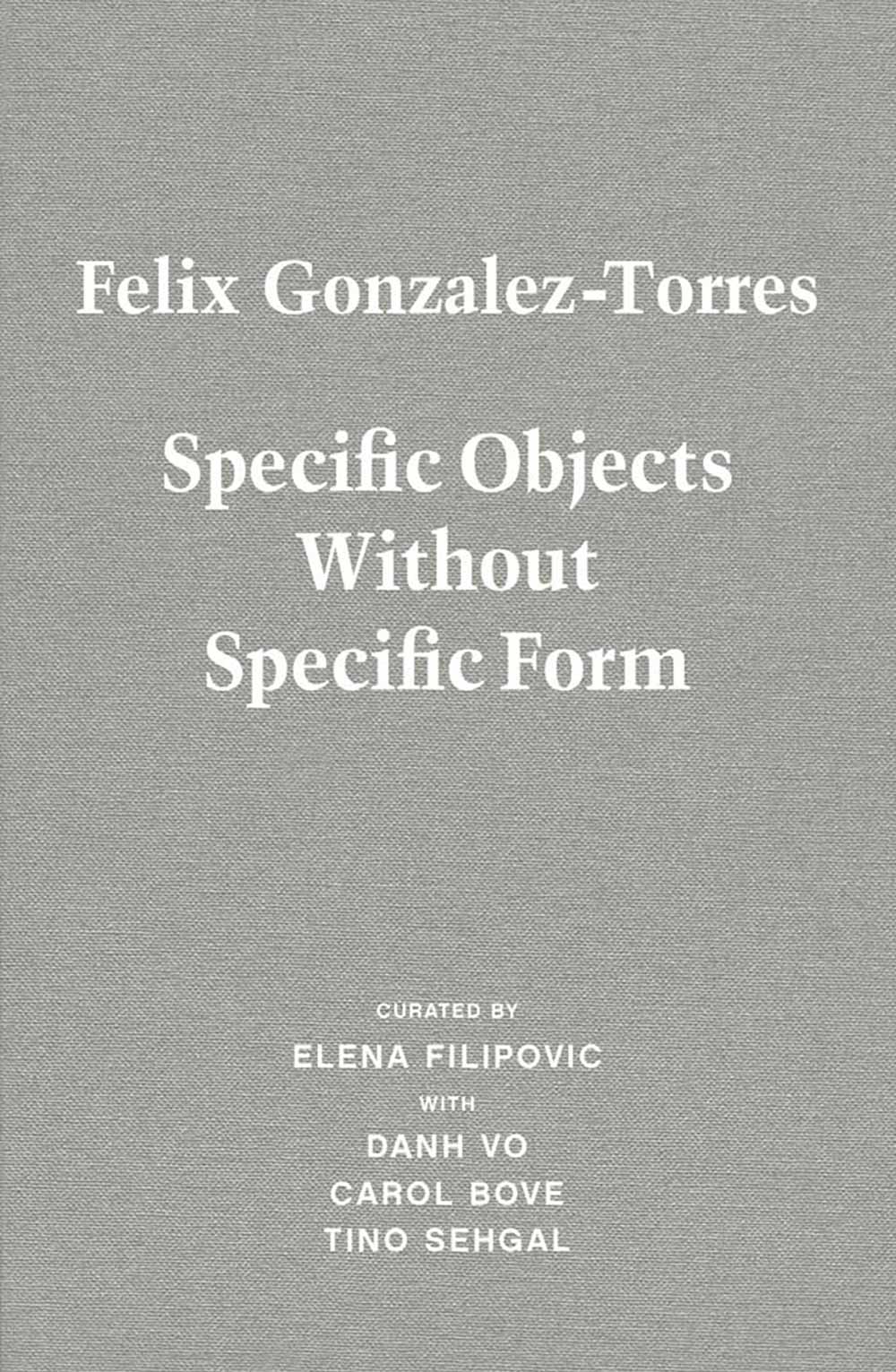 Felix Gonzalez-Torres: Specific Objects Without Specific Form