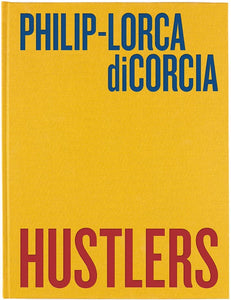 Philip-Lorca diCorcia: Hustlers