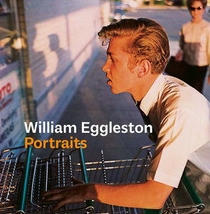 William Eggleston: Portraits