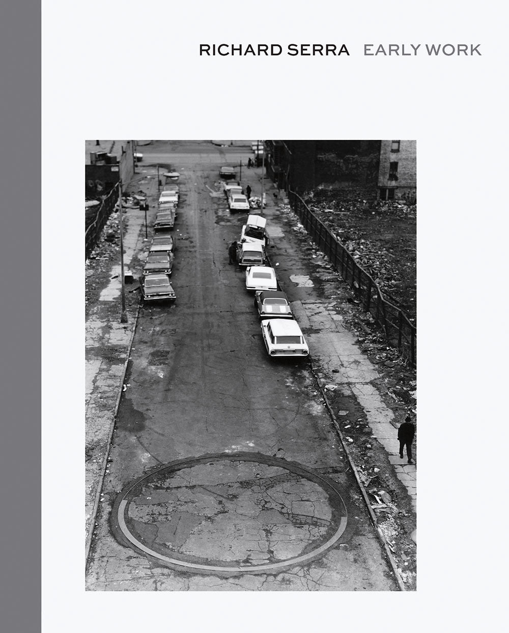 Richard Serra: Early Work