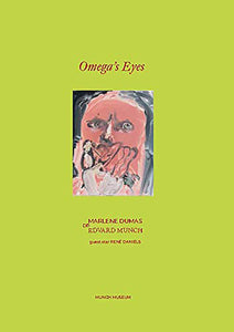 Omega’s Eyes: Marlene Dumas on Edvard Munch